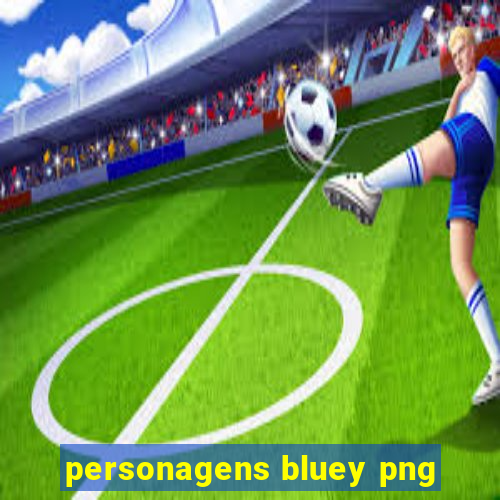 personagens bluey png